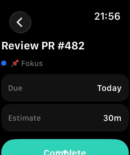 Task detail: Review PR #482, its Fokus bucket, Due Today, Estimate 30m, and a Complete button